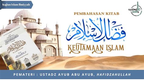 halaqah 49 fadhlul islam <code>📘 Silsilah Ilmiyyah Pembahasan Kitab Fadhlul Islam 🔊 Pembahasan Kitab Fadhlul Islam 👤 Ustadz Dr</code>