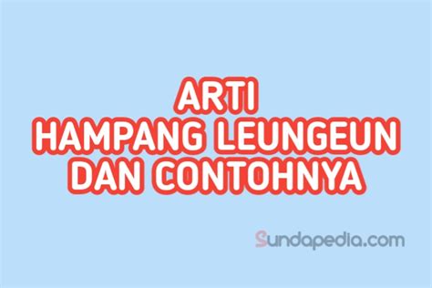 hampang leungeun artinya  gede hulu A