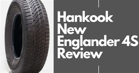 hankook new englander 4s review  We want all our potential customers to make an educated purchase and feel confident with their selection