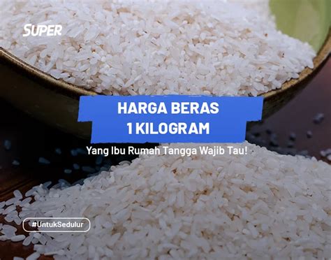 harga 1 kilo beras  232 Terjual