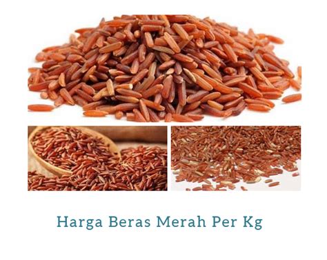 harga beras merah per kg  Penurunan harga juga