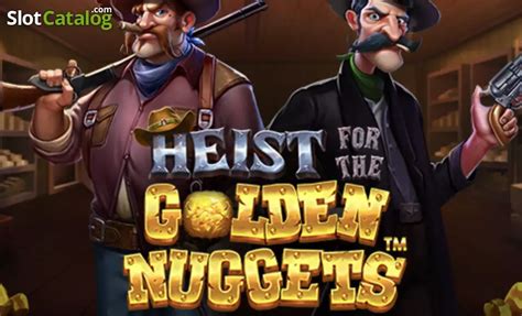 heist for the golden nuggets demo In 2023, then start with the demo version of the game