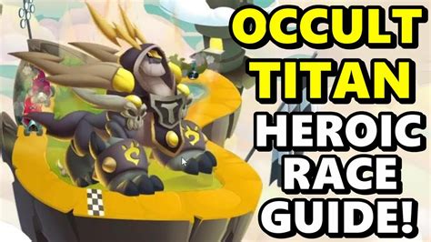 high occult titan heroic race guide High Occult Titan Dragon is a Heroic Dragon with the primary typing of dark 