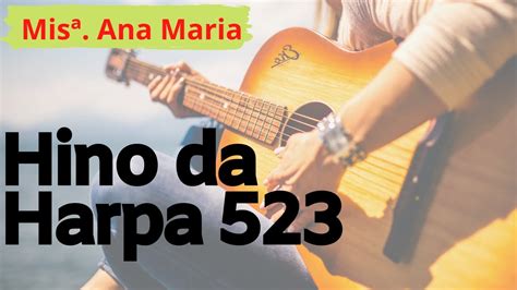 hino da harpa 523 cifra Confira a cifra melódica do Hino 200 da Harpa Cristã, O bondoso amigo, para flauta doce, clarinete, escaleta, violino e outros instrumentos musicais