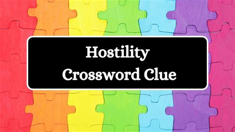 hostility crossword clue 5 letters  Enter the length or pattern for better results