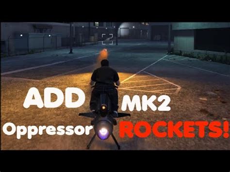 how to add rockets to oppressor mk2  Lets be honest