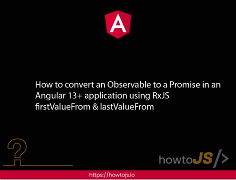 how to convert promise to observable  This compiles but when it runs I get "Cannot read property 'pipe' of undefined"