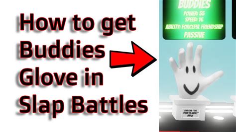 how to get buddies glove in slap battles  Because of this, it is one of the rarest gloves in the game, if not the rarest