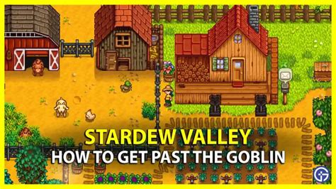 how to get past goblin stardew valley  Hi all -