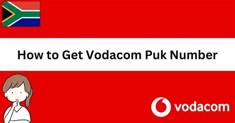 how to get puk number vodacom  · January 3, 2020 ·