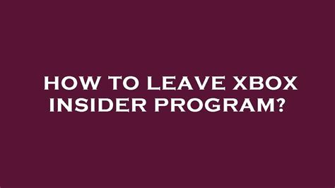 how to leave xbox insider program  Valitse Hanki tai Asenna