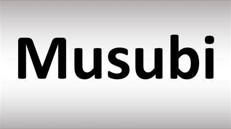 how to pronounce musubi  The last thing you want is floppy, unpressed rice—that just makes it difficult to eat