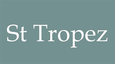 how to pronounce saint tropez in french Listen to the audio pronunciation of Les Branchés à Saint-Tropez on pronouncekiwi Unlock premium audio pronunciations