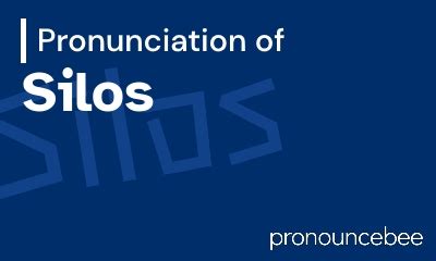 how to pronounce silos  C