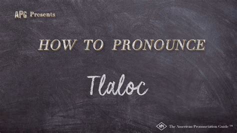 how to pronounce tlaloc  1