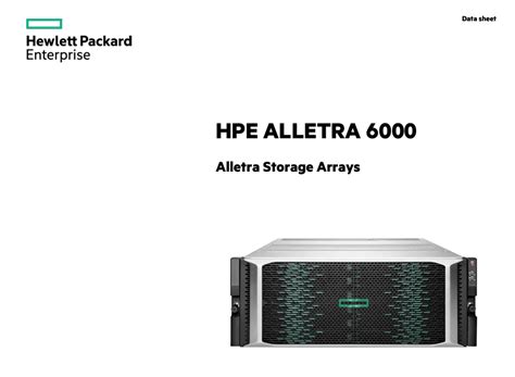 hpe alletra 6000 spec sheet  The PSM is trained on HPE Storage products and services and uses cloud support and management portal to review storage availability