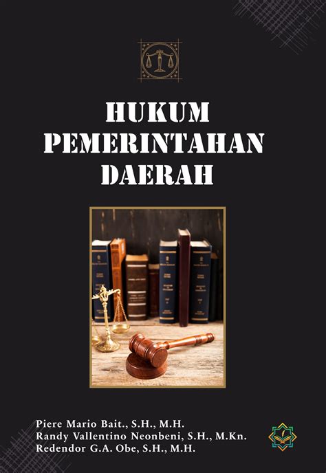 hukum pemerintahan Andi Pangeran Moenta dan Syafaat Anugrah Pradana: Pokok-Pokok Hukum Pemerintahan Daerah, PT