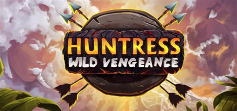 huntress wild vengeance  Makers