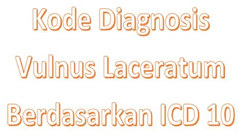 icd 10 vulnus laceratum 621