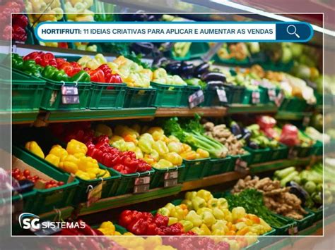 ideias criativas para hortifruti  Buscar parcerias com marcas é uma oportunidade para criar os espaços de degustação