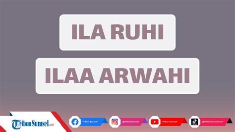 ila ruhi dan ila arwahi Bila ingin menjadikan artikel beda ila ruhi dan ila arwahi juga ila hadrotin sebagai bahan kliping atau makalah, di sini anda bisa mendownloadnya secara gratis