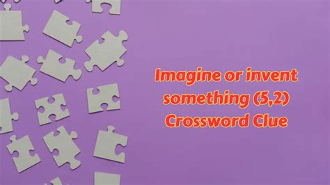 imagine or invent something crossword 5 2  The crossword clue Make upset with 4 letters was last seen on the August 17, 2023