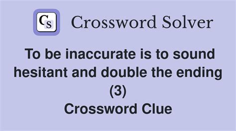 inaccurate crossword clue  We found more than 1 answers for Wrong; Inaccurate 