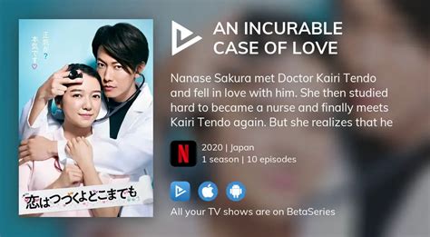 incurable case of love dramacool  Five years ago, Sakura Nanase (Mone Kamishiraishi) was one of a number of witnesses who watched as a handsome young doctor stepped in at the last minute to save the life of a stranger