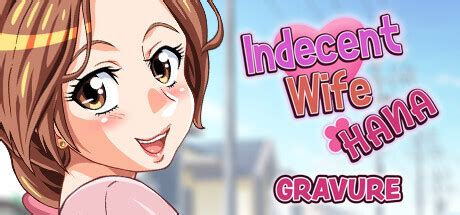 indecent wife hana password  creating Indecent Wife Hana