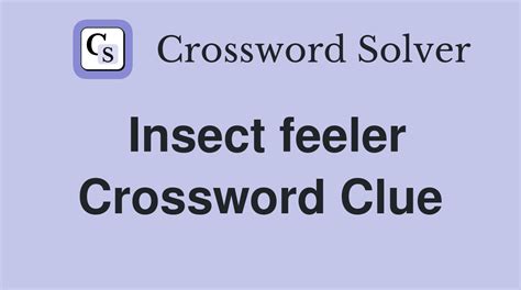 insect feeler crossword clue  We will try to find the right answer to this particular crossword clue