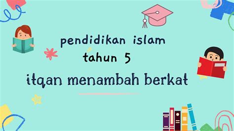 itqan membawa berkat tahun 5 Kefahaman SURAH AL ASR TAHUN 5 - HIJRAH MEMBAWA RAHMAT Sirah Tahun 5 - Dua hari raya yang mulia tahun 5 - Jumaat penuh berkat tahun 5 