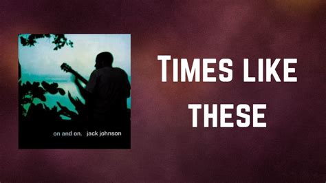 jack johnson times like these lyrics  Official, artist-approved version—the best guitar chord songs on the web