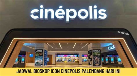 jadwal bioskop palembang icon Temukan bioskop CGV terdekat dari lokasi kotamu,