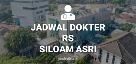 jadwal dokter rs siloam asri duren tiga Fasilitas Kesehatan Rumah Sakit RS Siloam Asri RS Siloam Asri Jl