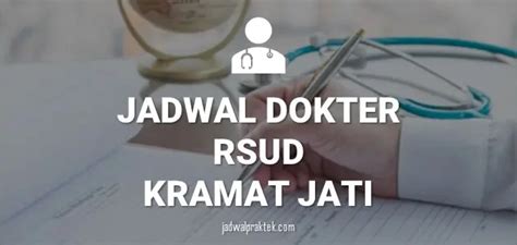 jadwal dokter rsud kramat jati 00 Menerima pasien BPJS Kesehatan, Umum, Asuransi dan Perusahaan Informasi dan