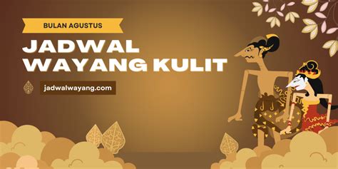 jadwal wayang bulan agustus 2023  KEMBALI KE ATAS