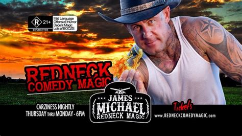 james michael redneck comedy magic show  Redneck Comedy Magic James Michael: He is SO insane and funny! - See 95 traveler reviews, 27 candid photos, and great deals for Las Vegas, NV, at Tripadvisor
