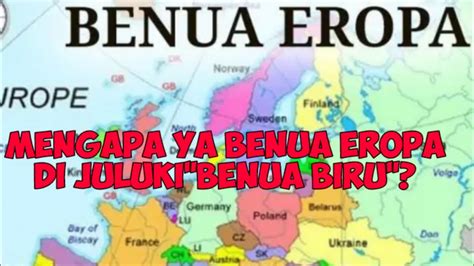 jelaskan mengapa benua eropa disebut benua biru  Sedakan julukan benua Eropa sebagai benua biru ini