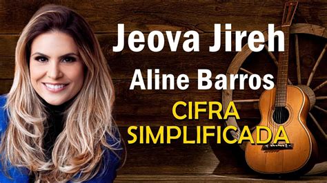 jeova jireh aline barros cifra  Autor da Vida