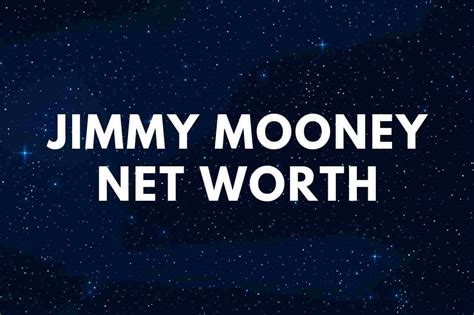 jimmy mooney net worth  Favorite Things