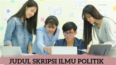 judul skripsi ilmu politik  Skripsiyuk! adalah jasa bimbingan skripsi, tesis, dan disertasi