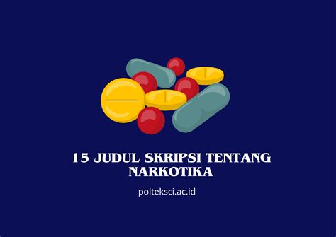 judul skripsi tentang narkotika Judul Skripsi ini adalah "Sanksi Pengulangan (Resdivis) Tindak Pidana Peredaran Narkotika Golongan I Dalam Perspektif Hukum Pidana Islam dan Hukum Pidana Indonesia (Analisis Putusan Mahkamah Agung Nomor 145