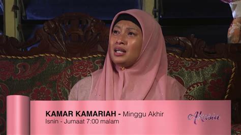 kamar kamariah episod akhir Kamar Kamariah Episod 1