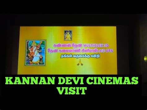 kannan devi cinemas madurai  Sevoor (Arani) 1145q, Outer Bye-pass, Sevoor, RattinamangalamEach year the cinema world is enlightened with the latest movie trailers, increasing the excitement among everyone
