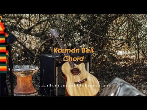 karman beli chord  Use short videos (shots), guitar pro versions