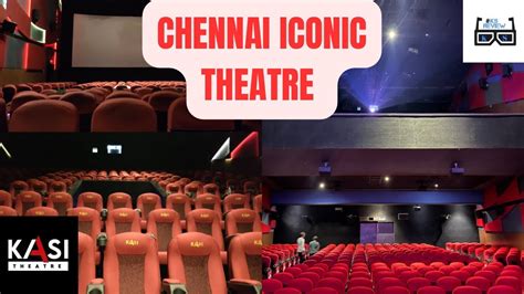 kasi theatre chennai  This is one of the oldest Theatres in Chennai