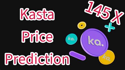 kasta price prediction 07573645