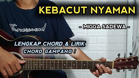 kebacut nyaman chord Lagu Kebacut Nyaman merupakan lagu yang dipopulerkan Denny Caknan feat Migga Sadewa