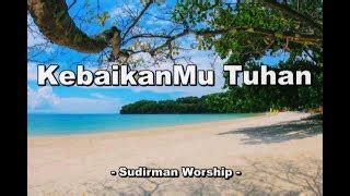 kebaikanmu tuhan chord sudirman worship  Latin pop