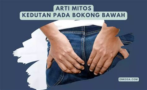 keduten bokong kiri   Arti Kedutan Bok0ng (P@ntat) Kiri